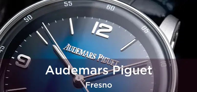 Audemars Piguet Fresno