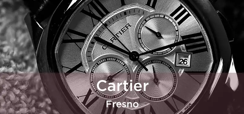 Cartier Fresno
