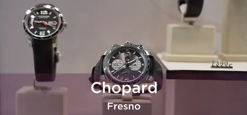 Chopard Fresno