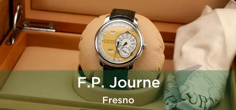 F.P. Journe Fresno