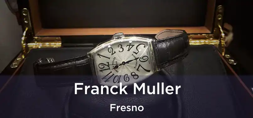 Franck Muller Fresno