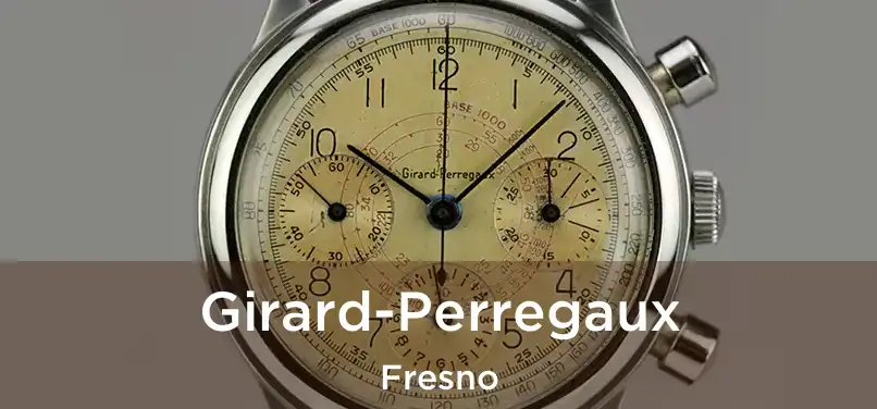 Girard-Perregaux Fresno