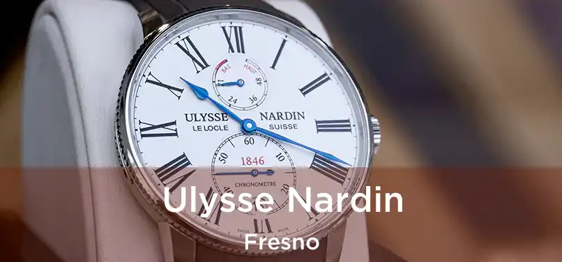 Ulysse Nardin Fresno