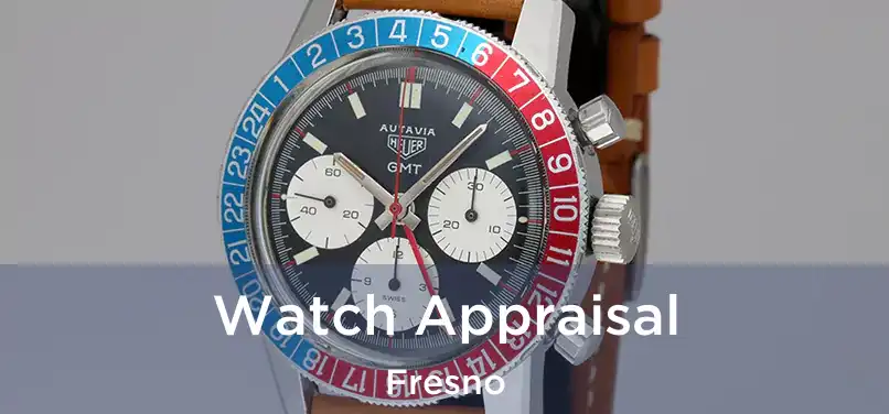 Watch Appraisal Fresno