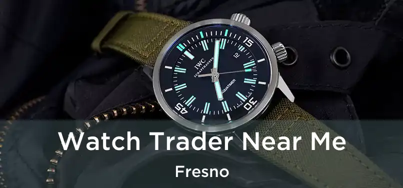  Watch Trader Near Me Fresno